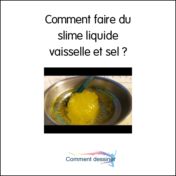 Comment faire du slime liquide vaisselle et sel